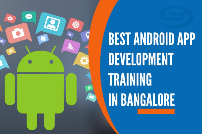 Best Android App development Training Institutes in Bangalore